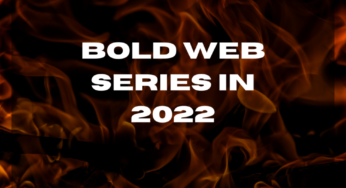Top 5 Bold Web Series in 2022 and Where to Watch