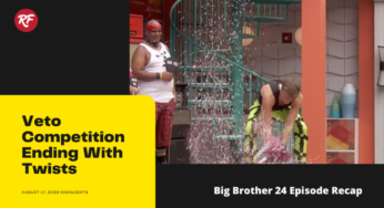 Big Brother 24: August 17 Episode Recap – Veto Competition Ending With Twists