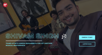 Indian Idol Finalist Shivam Singh Teams Up with Himesh Reshammiya for a Musical Masterpiece
