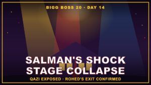 Bigg Boss 20 Day 14: Salmans Shock Stage Collapse Bigg Boss 20 Day 14 update graphic: Salmans shock stage collapse, Qazi exposed, Roheds exit confirmed