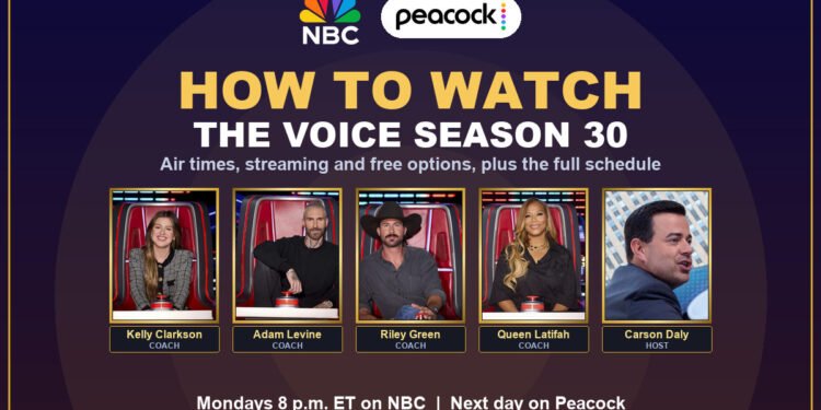 How to watch The Voice Season 30 on NBC and Peacock, with coaches Kelly Clarkson, Adam Levine, Riley Green and Queen Latifah and host Carson Daly