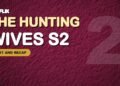 The Hunting Wives Season 2: Release Date, Cast and Recap