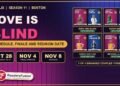 Love Is Blind Season 11 Boston schedule with Episodes 9 to 11 on October 28, the final episode on November 4, the reunion on November 8 and four still-together couples