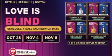 Love Is Blind Season 11 Boston schedule with Episodes 9 to 11 on October 28, the final episode on November 4, the reunion on November 8 and four still-together couples