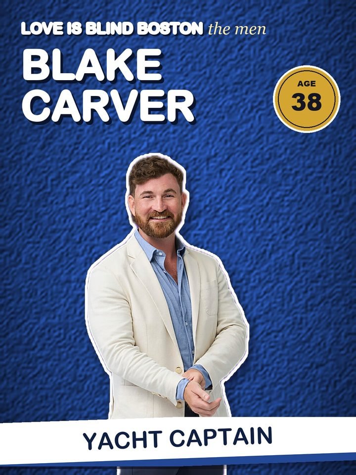 Blake Carver, 38, yacht captain on Love Is Blind Boston