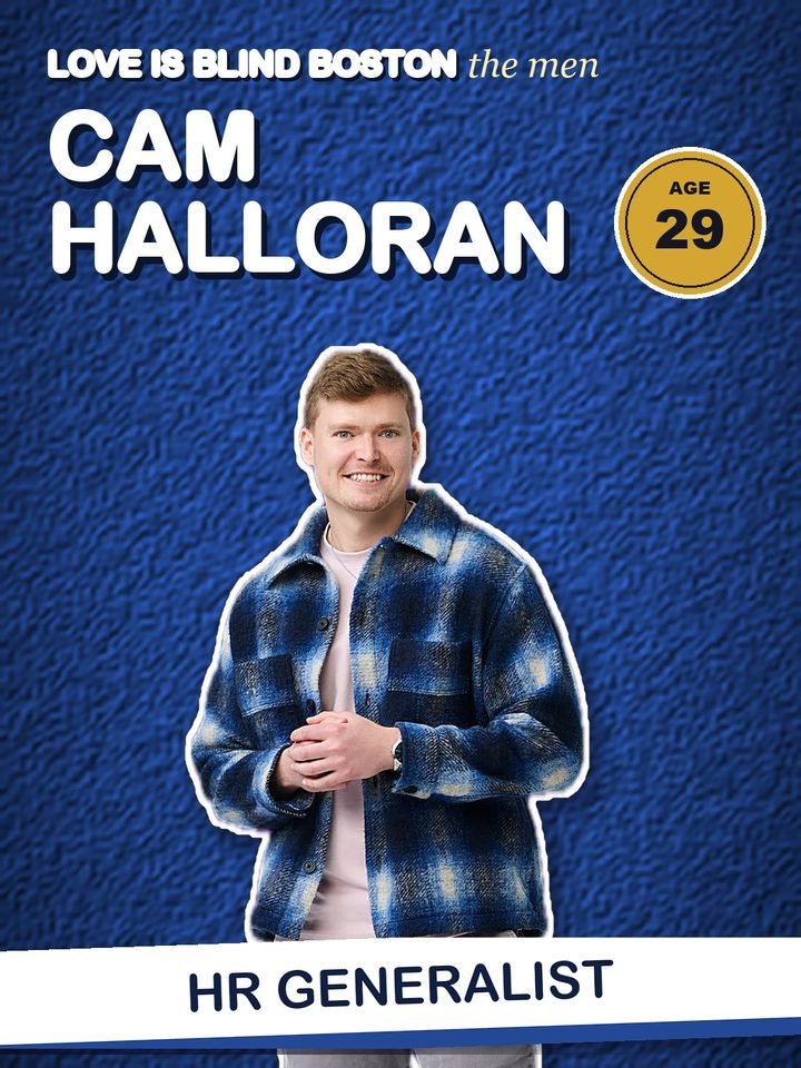 Cameron Cam Halloran, 29, hr generalist on Love Is Blind Boston