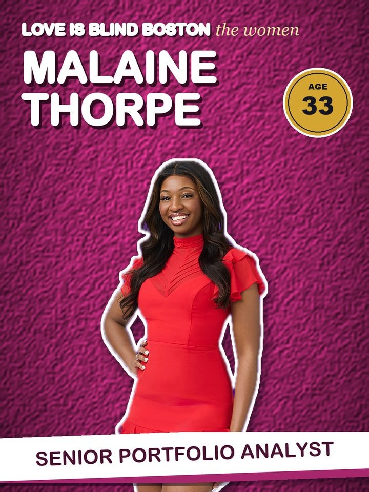 Malaine Thorpe, 33, senior portfolio analyst on Love Is Blind Boston