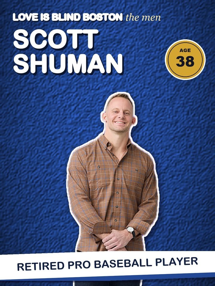 Scott Shuman, 38, retired pro baseball player on Love Is Blind Boston