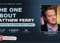 The One About Matthew Perry, a three-part Netflix documentary series premiering October 27, with a portrait of Matthew Perry