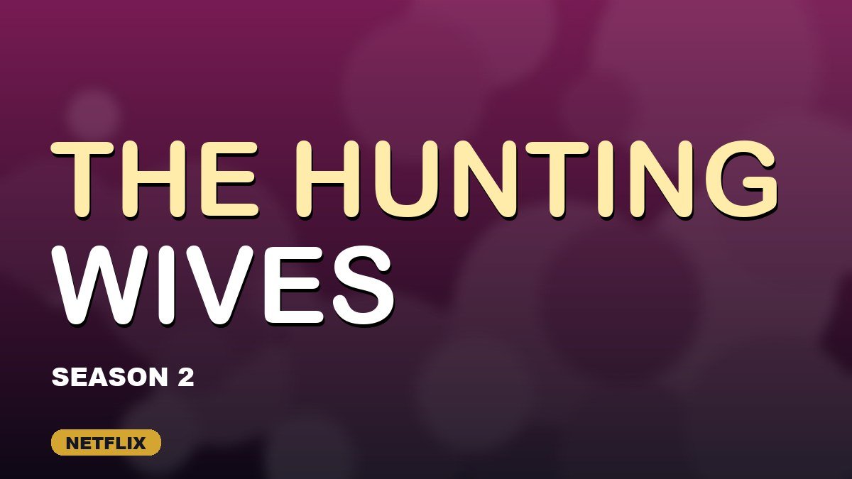 The Hunting Wives season 2 on Netflix