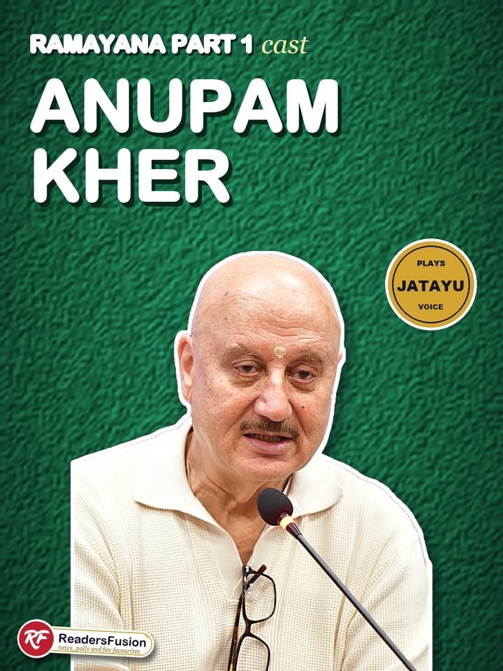 Anupam Kher, who plays Jatayu (voice) in Ramayana: Part 1