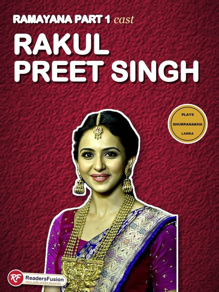 Rakul Preet Singh, who plays Shurpanakha in Ramayana: Part 1