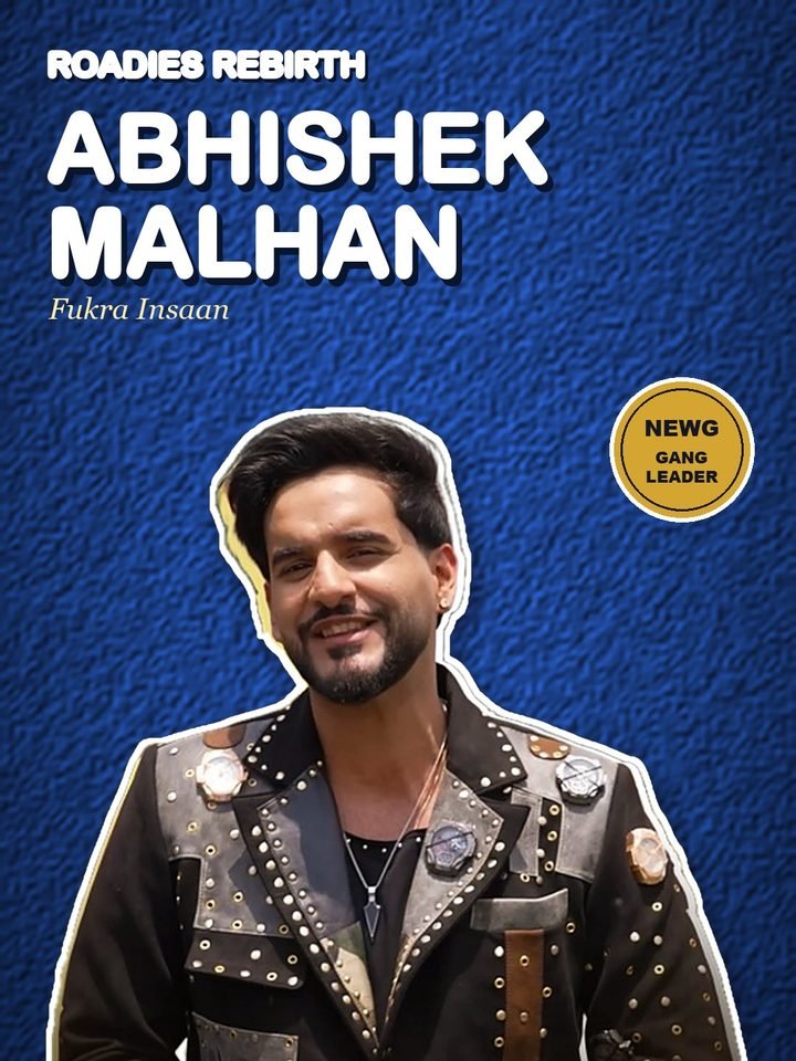 Abhishek Malhan, NewG gang leader on MTV Roadies Rebirth Season 21