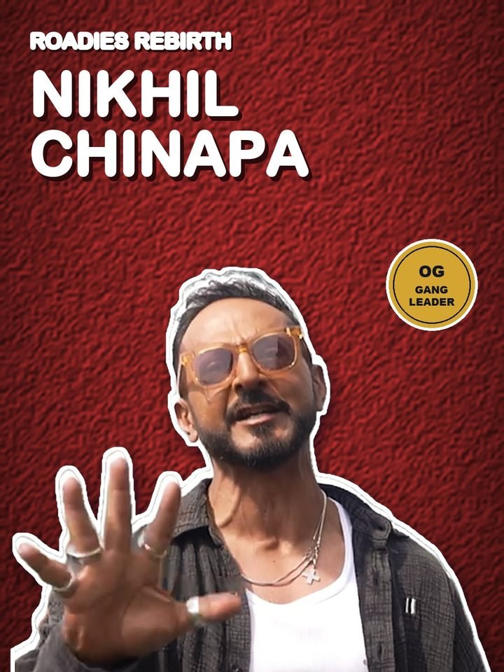 Nikhil Chinapa, OG gang leader on MTV Roadies Rebirth Season 21