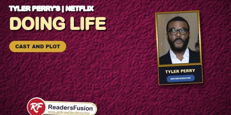 Tyler Perry's Doing Life (Netflix): Cast, Plot and Release Date